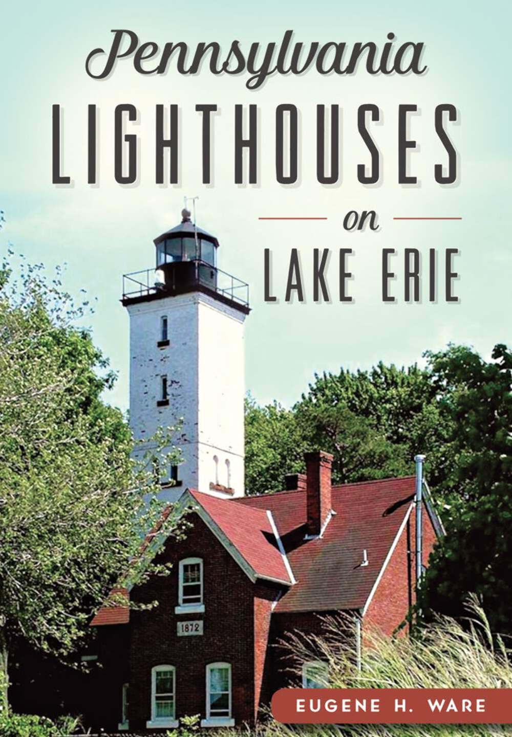 NEW The History Press Pennsylvania Lighthouses on Lake Erie, PA 9781467118743 La