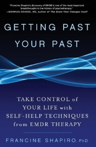 Francine Shapiro Getting Past Your Past (Paperback)
