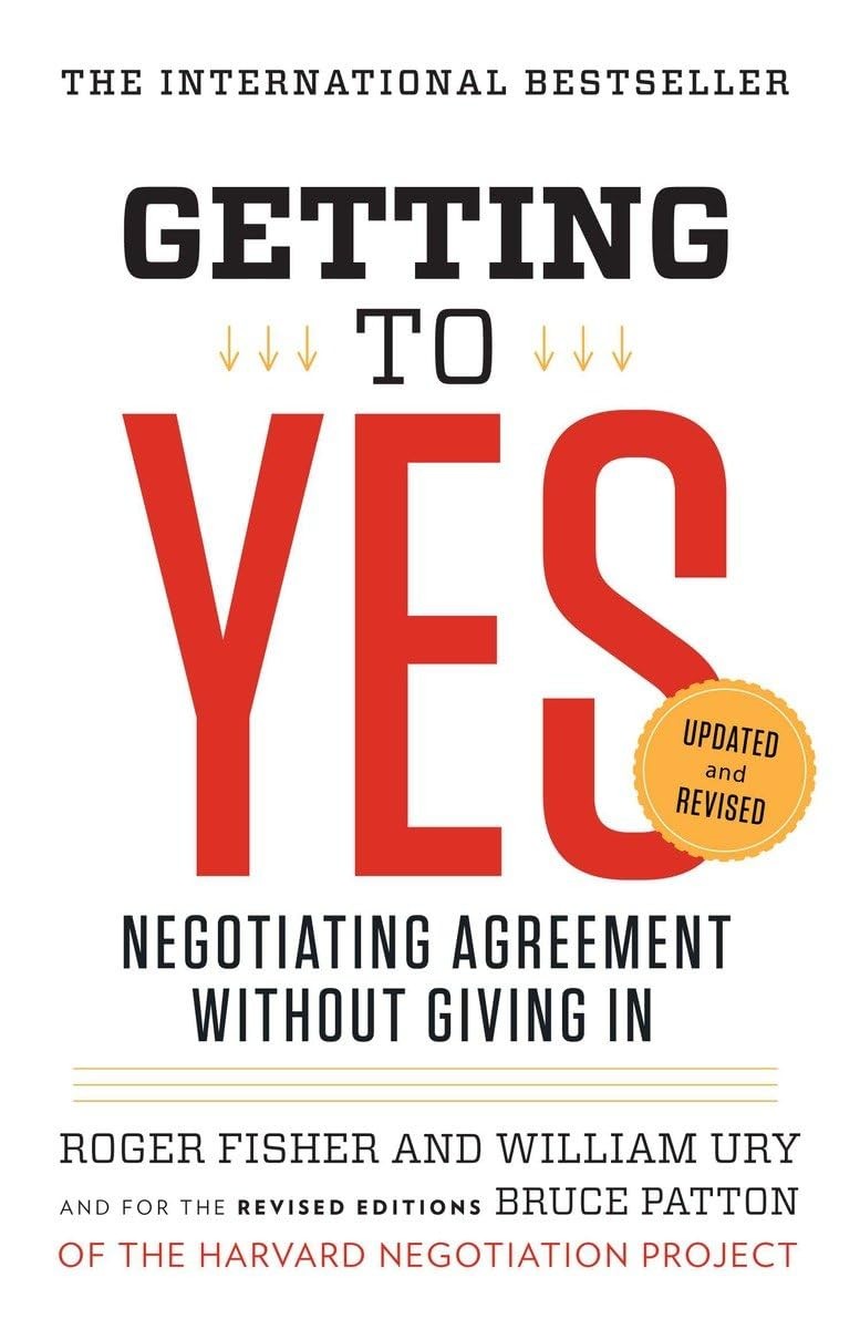 Getting to Yes: Negotiating Agreement Without Giving In – Fisher, Roger|Patt…