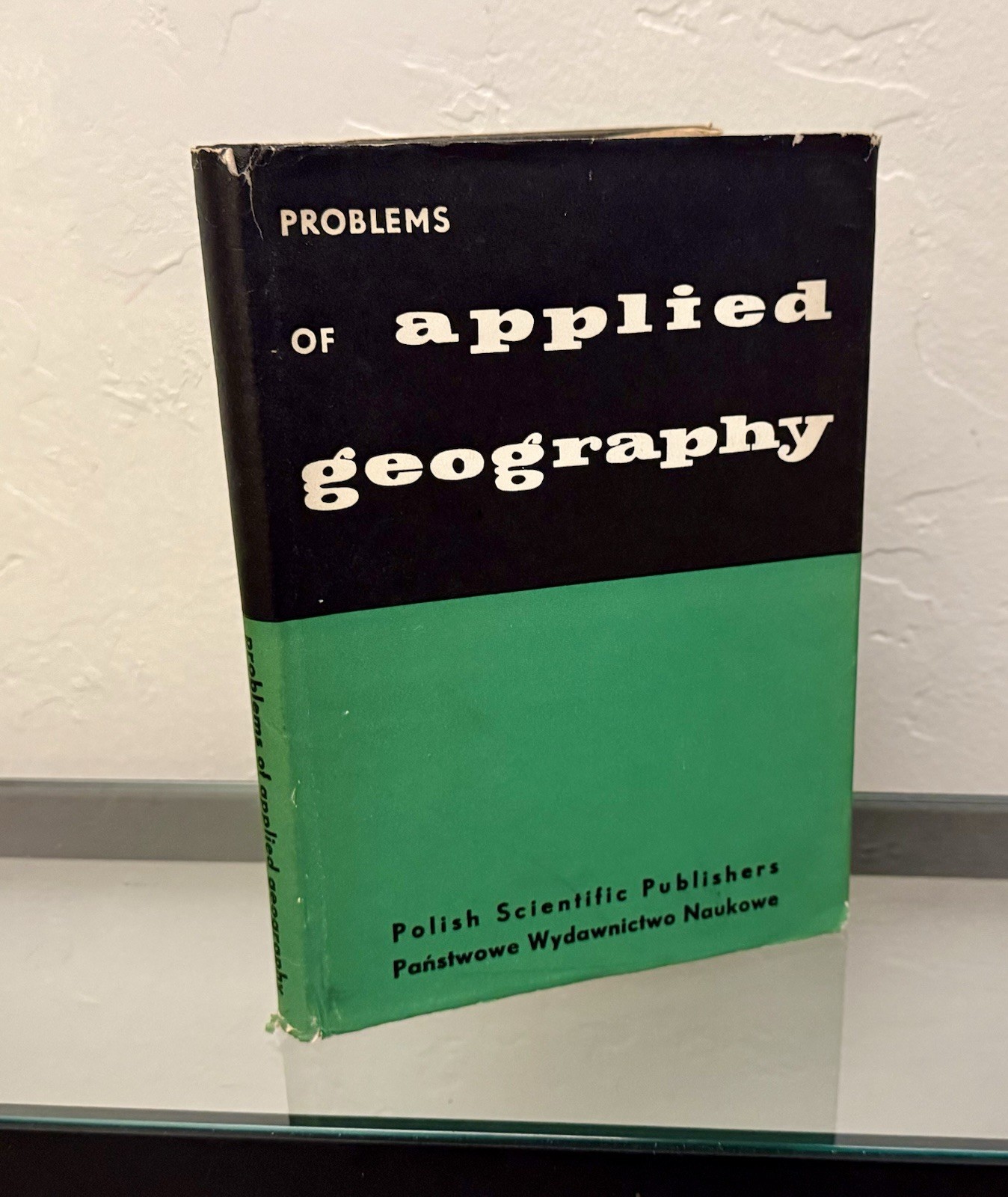 Problems of Applied Geography: The Anglo-Polish Seminar 1961 HC/DJ