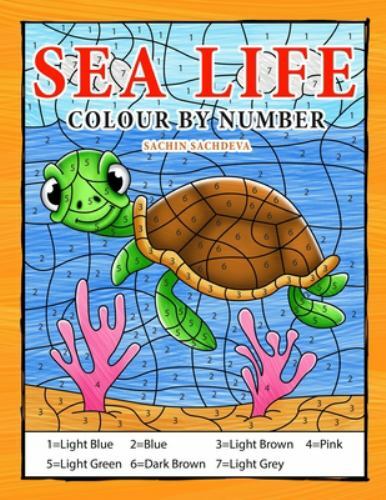 Sea Life Colour By Number: Coloring B- paperback, 9781718942974, Sachin Sachdeva