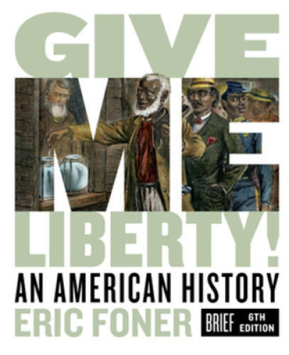 Give Me Liberty!: An American History (Brief Sixth Edition) (Vol. Combine – GOOD
