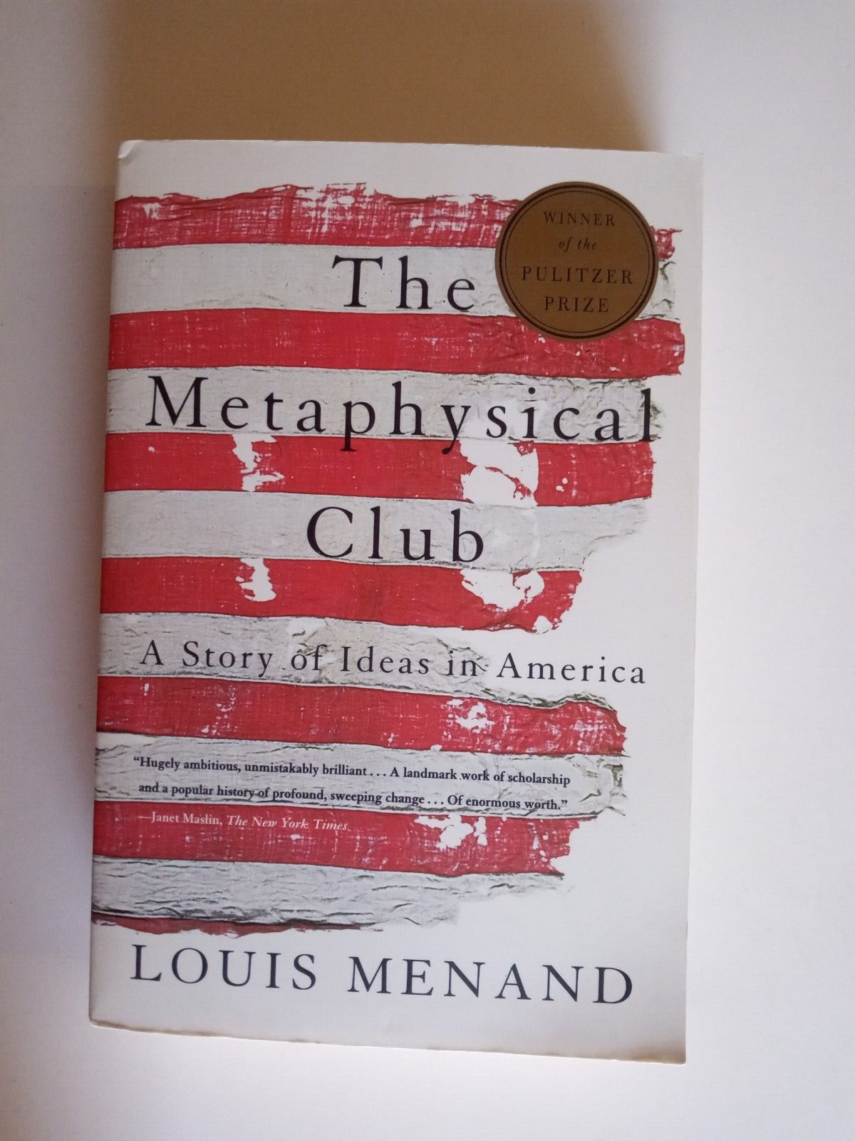The Metaphysical Club : A Story of Ideas in America by Louis Menand (2002, Trade