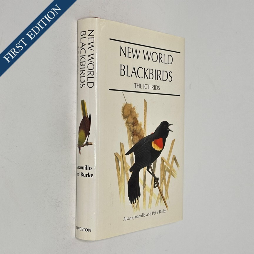 New World Blackbirds: The Icterids, Jaramillo & Burke (1999, HC/DJ, 1st Edition)