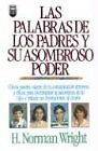 Las Palabras de los Padres y su Asombroso Poder (Spanish Edition)