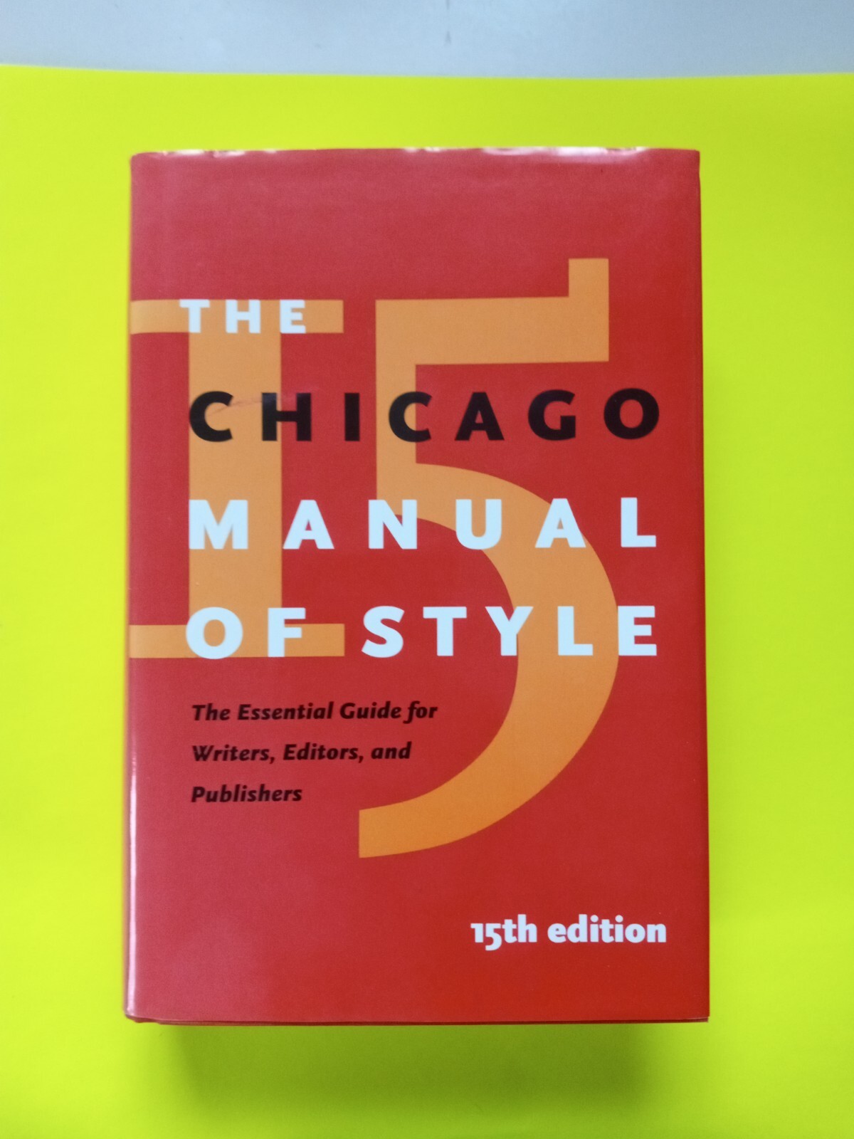 The Chicago Manual of Style, 15th Edition by University of University of Chicago