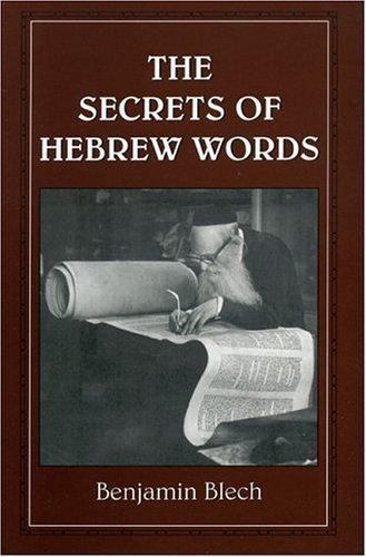 The Secrets of Hebrew Words, Blech, Benjamin Rabbi, 9781568219189