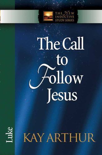 The Call to Follow Jesus: Luke; The New In- 9780736907972, Kay Arthur, paperback