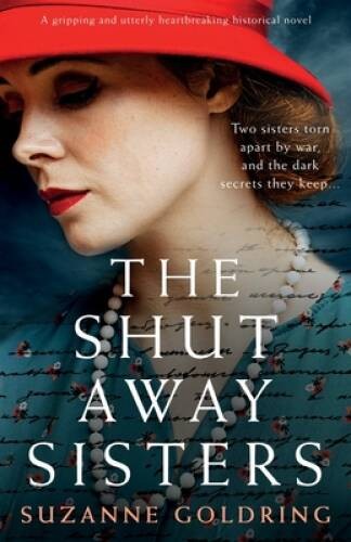 The Shut-Away Sisters: A gripping and utterly heartbreaking hist – VERY GOOD