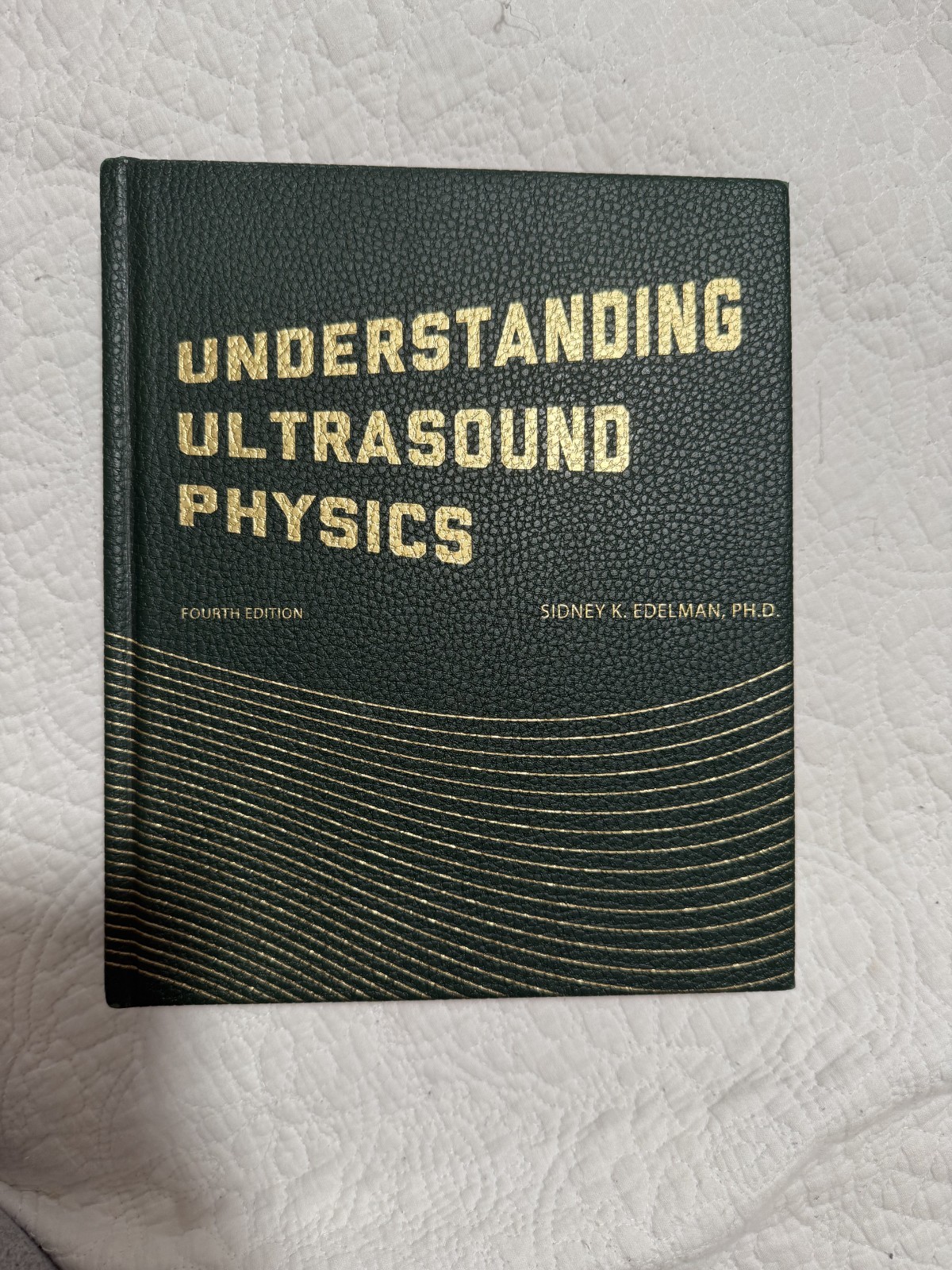 Understanding Ultrasound Physics Textbook by Sidney K. Edelman 4th Edition 2024