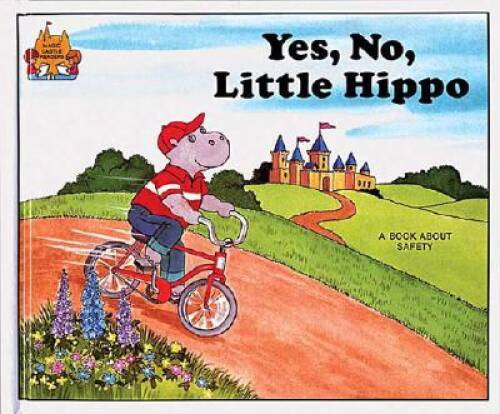 Yes, No, Little Hippo – A Book About Being Safe (Magic Castle Readers) – GOOD