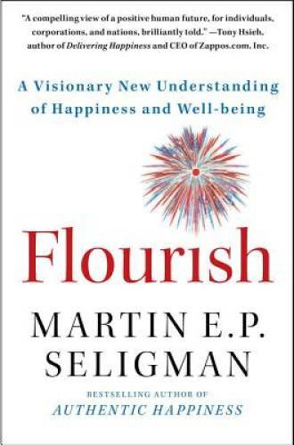 Flourish: A Visionary New Understanding of Happiness and Well-being – VERY GOOD