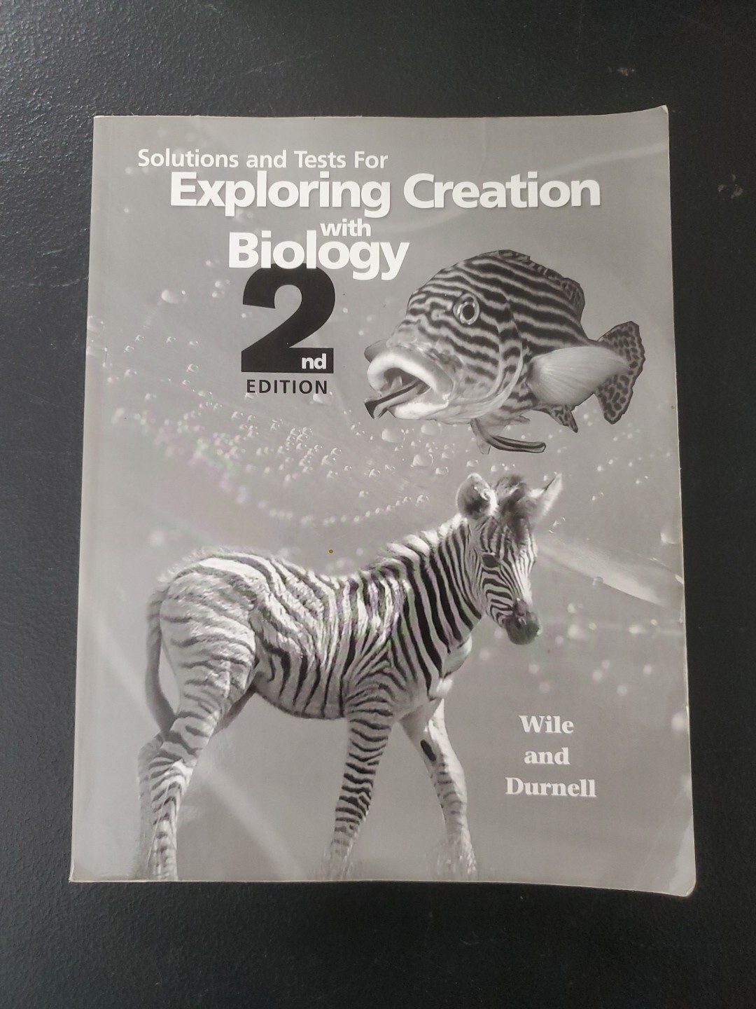 Solutions and Tests for Exploring Creation With Biology by Marilyn F. Durnell…