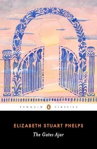 The Gates Ajar – Paperback, by Phelps Elizabeth Stuart – Very Good