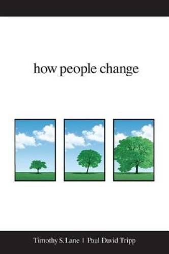 How People Change – Paperback By Timothy S. Lane – VERY GOOD