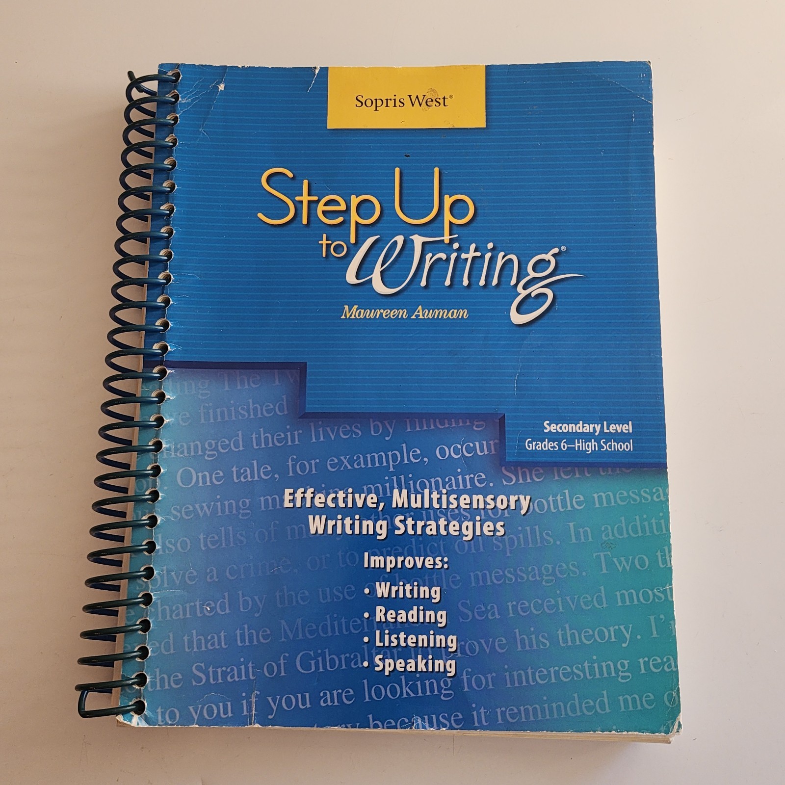 STEP UP TO WRITING (SECONDARY LEVEL GRADES 6 – HIGH SCHOOL) By Maureen Auman