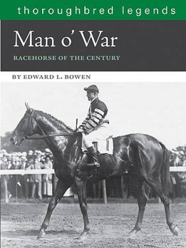Man O&rsquo;War: Racehorse of the Century (Thoroughbred Legends (Unnumbered)) – GOOD