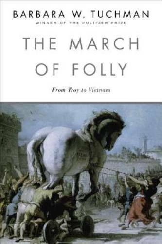 The March of Folly: From Troy to Vietnam – Paperback – GOOD