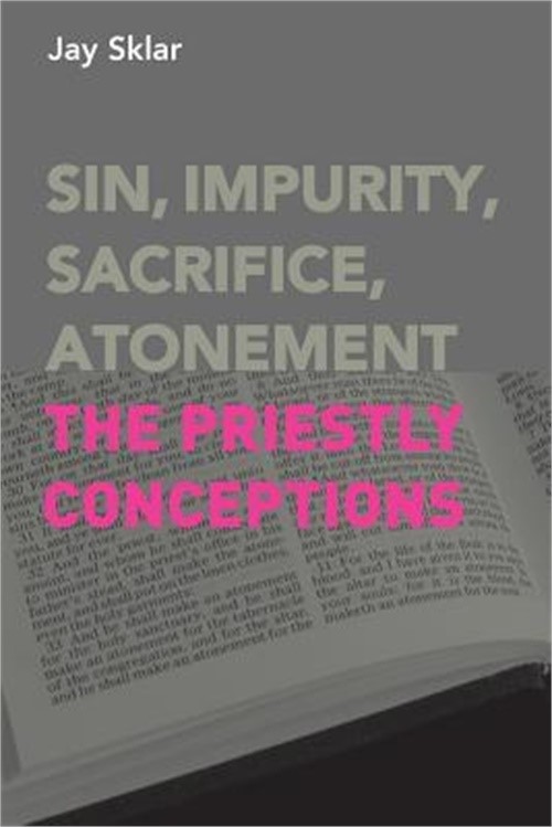 Sin, Impurity, Sacrifice, Atonement: The Priestly Conceptions (Paperback or Soft