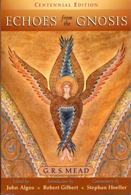 G R S Mead / ECHOES FROM THE GNOSIS 2006
