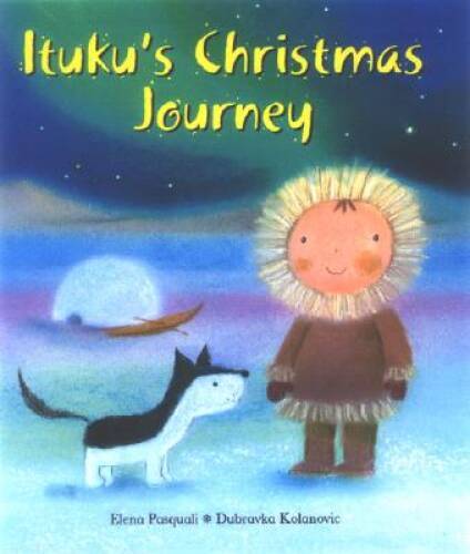 Itukus Christmas Journey – Hardcover By Pasquali, Elena – GOOD