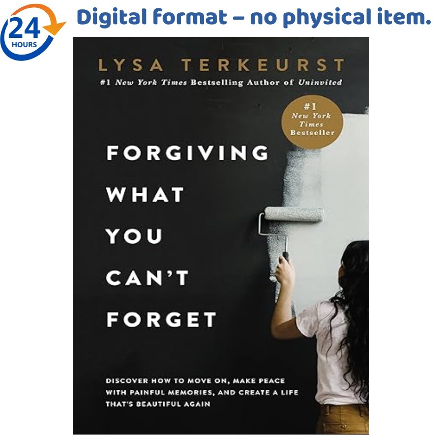 Forgiving What You Can&rsquo;t Forget: Discover How to Move, Lysa TerKeurst 2020
