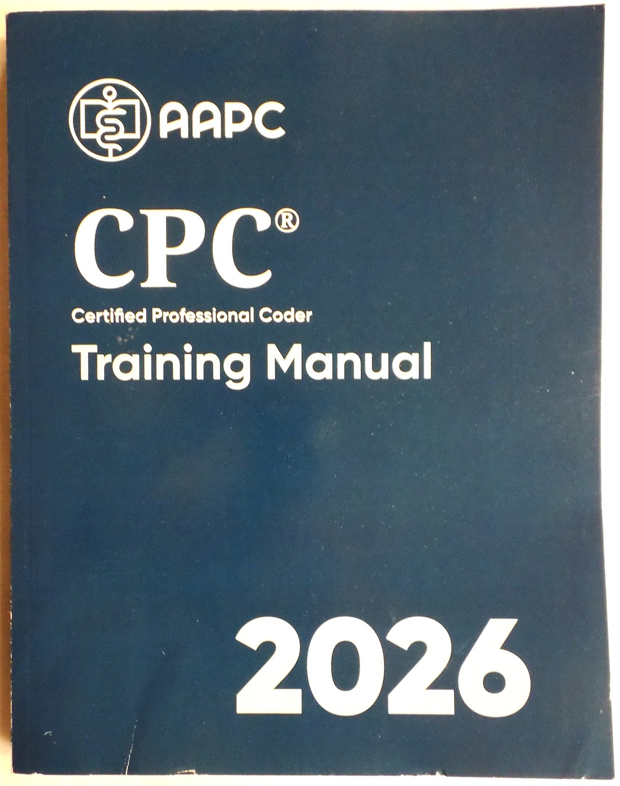 AAPC CPC® Certification Professional Coder TRAINING MANUAL 2026 Paperback AAPC