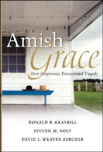 Amish Grace: How Forgiveness Transcended Tragedy – Hardcover – GOOD
