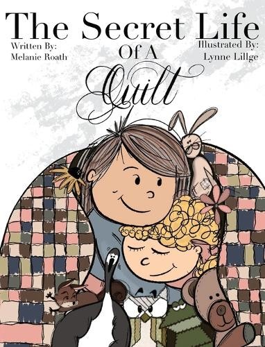 Melanie Roath The Secret Life of a Quilt (Hardback) (UK IMPORT)