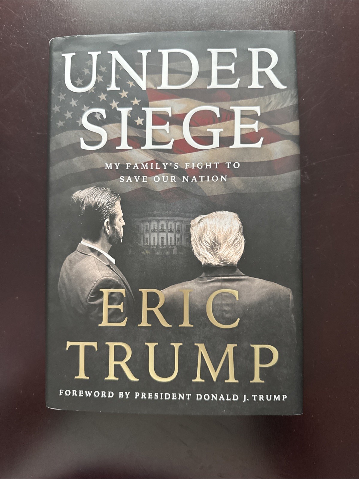 Under Siege : My Family&rsquo;s Fight to Save Our Nation by Eric Trump (2025,…