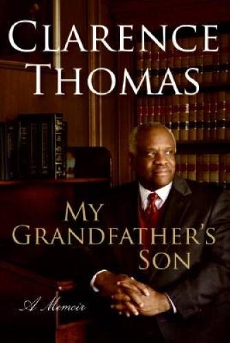 My Grandfather&rsquo;s Son: A Memoir – Hardcover By Thomas, Clarence – VERY GOOD