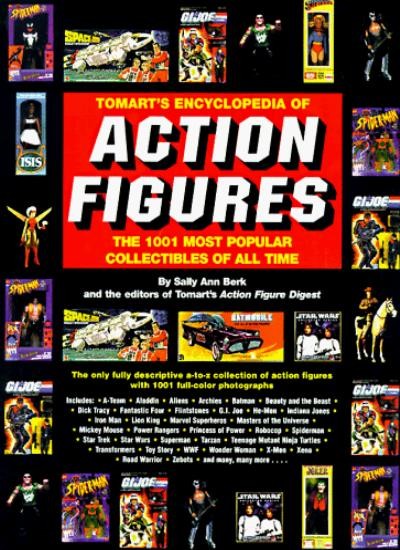Tomart&rsquo;s Encyclopedia of Action Figures The 1001 Most Popular Co