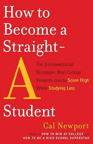 How to Become a Straight-A Student: – Paperback, by Newport Cal – Very Good j