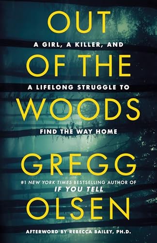 Out of the Woods: A Girl, a Killer, and … by Olsen, Gregg Paperback / softback
