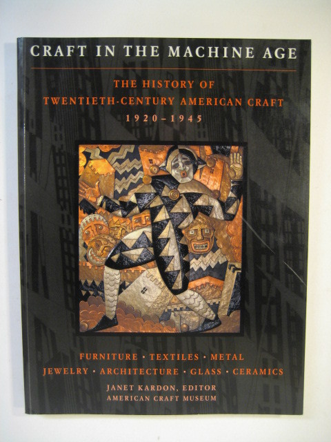 CRAFT IN THE MACHINE AGE 1920-1945 Abrams Inc 1995 PB