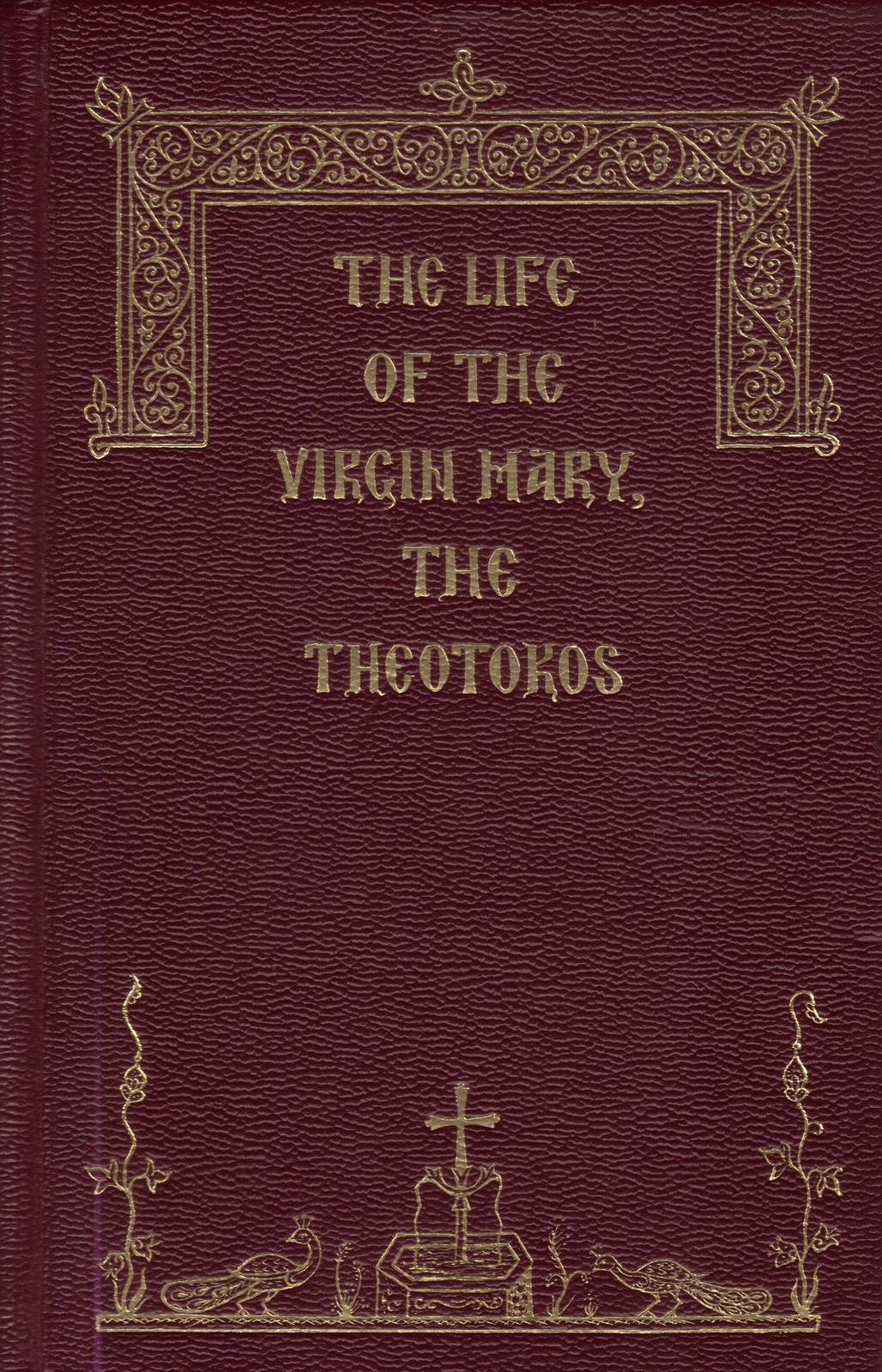 THE LIFE OF THE VIRGIN MARY, THE THEOTOKOS BY Dormition Skete Icons HARDCOVER