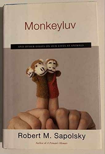 Monkeyluv: And Other Essays on – Hardcover, by Sapolsky Robert M. – Acceptable j
