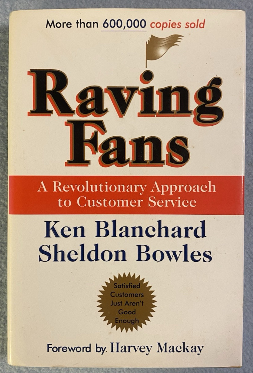 « Raving Fans, » Hard Cover Book by Ken Blanchard & Sheldon Bowles, 138 Pages, New