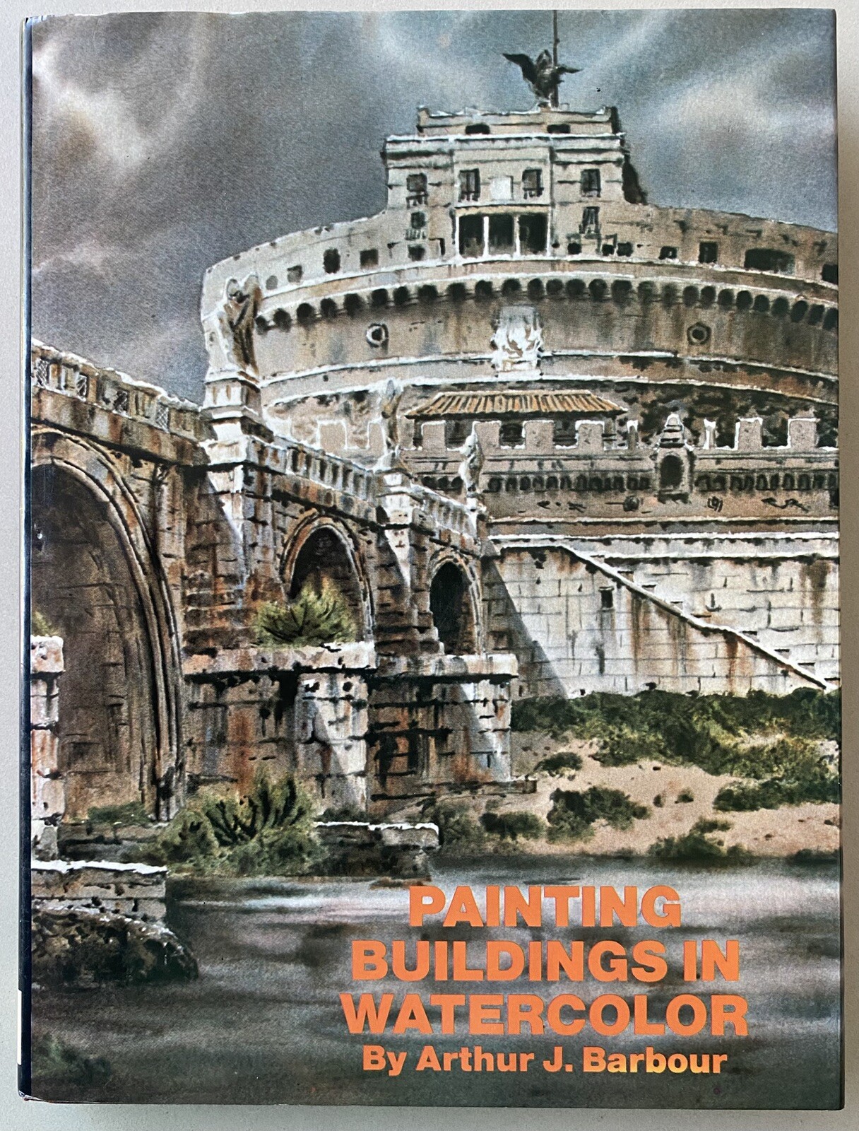 Painting Buildings in Watercolor by Arthur J. Barbour (1973 First Edition HCDJ)