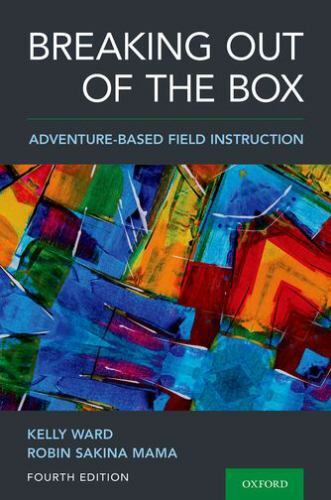 Breaking Out of the Box: Adventure-Based Field Instruction, Ward, Kelly,Mama, Ro