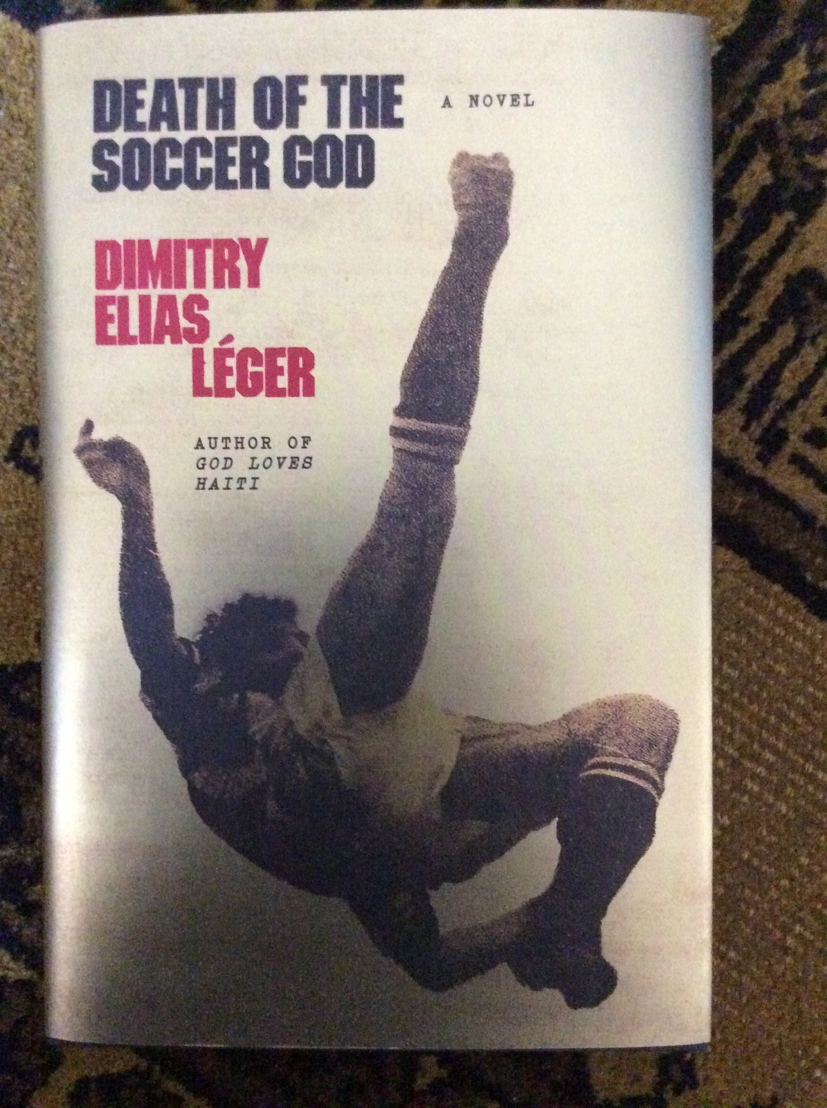 Death of the Soccer God by Dimitry Elias Leger Hard Cover ((NEW))