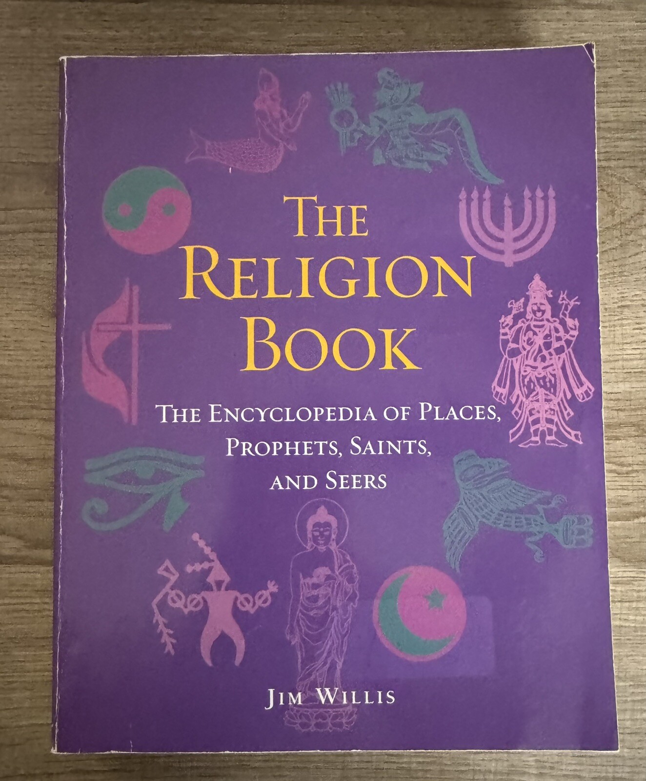No Binding Crease THE RELIGION BOOK ENCYCLOPEDIA OF PLACES, PROPHETS, Jim Willis