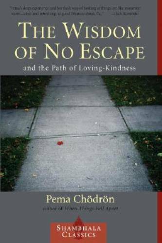 The Wisdom of No Escape and the Path of Loving-Kindness – Paperback – GOOD