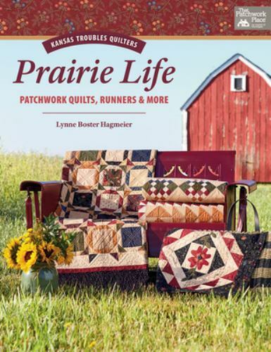 Kansas Troubles Quilters Prairie Life: Patchwork Quilts, Runners & More by Hagm