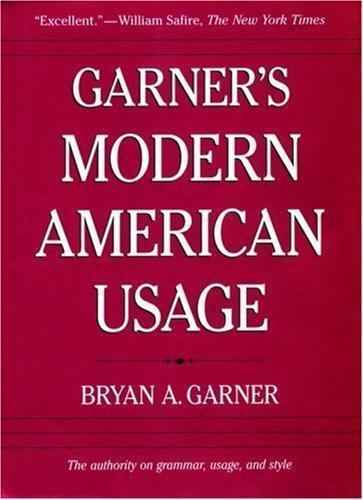 Garner&rsquo;s Modern American Usage by Bryan A. Garner