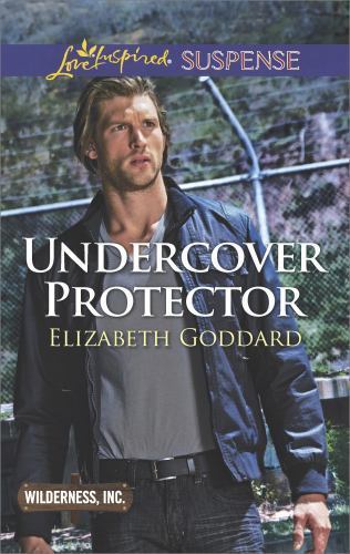 Undercover Protector by Goddard, Elizabeth