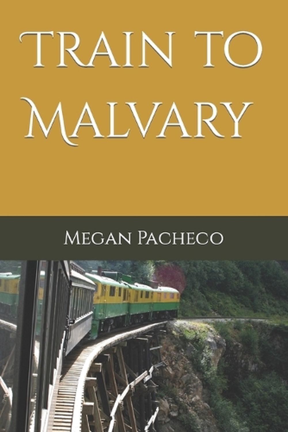 Train to Malvary by Megan Christine Pacheco Paperback Book