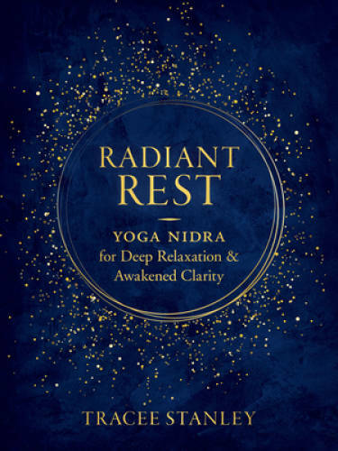 Radiant Rest: Yoga Nidra for Deep Relaxation and Awakened Clarity – GOOD