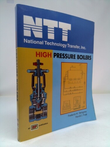 High Pressure Boilers (national technology transfer, inc.) (1st Ed)