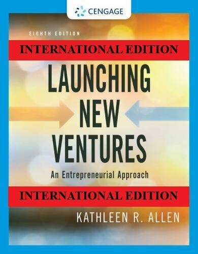 Launching New Ventures: An Entrepreneurial Approach by Allen, 8TH INT&rsquo;L EDITION.